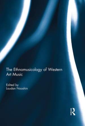 The Ethnomusicology of Western Art Music