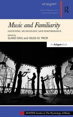 Music and Familiarity: Listening, Musicology and Performance