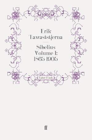 Sibelius Volume I: 1865-1905