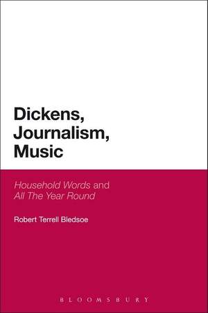 Dickens, Journalism, Music: 'Household Words' and 'All The Year Round'