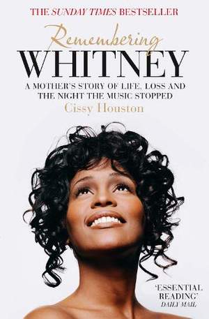 Remembering Whitney: A Mother’s Story of Life, Loss and the Night the Music Stopped