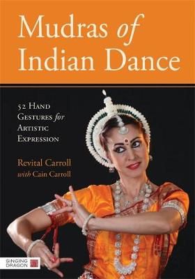 Mudras of Indian Dance: 52 Hand Gestures for Artistic Expression