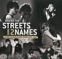 Where the Streets Have Two Names: U2 and the Dublin Music Scene, 1978-83