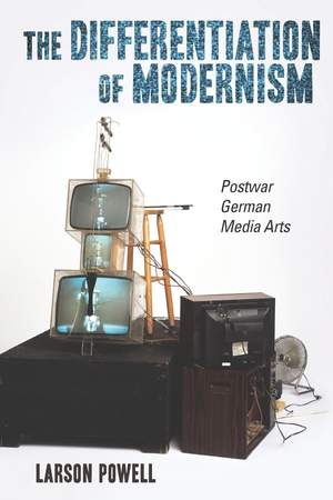 The Differentiation of Modernism: Postwar German Media Arts