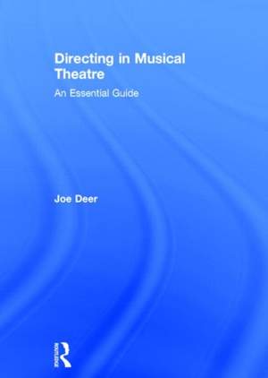 Directing in Musical Theatre: An Essential Guide