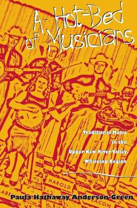 A Hot-Bed of Musicians: Traditional Music in the Upper New River Valley-Whiteto