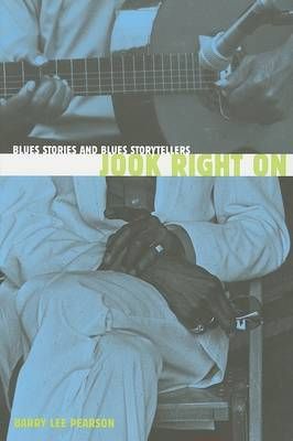 Jook Right On: Blues Stories and Blues Storytellers