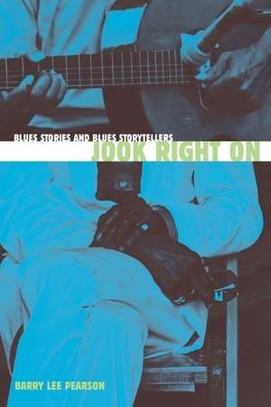 Jook Right on: Blues Stories and Blues Storytellers