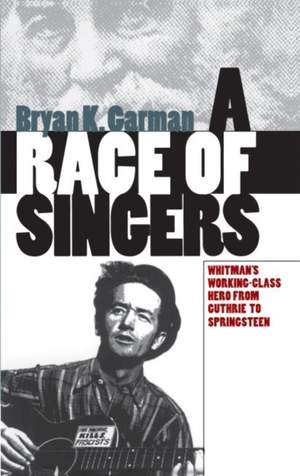 A Race of Singers: Whitman's Working-Class Hero from Guthrie to Springsteen