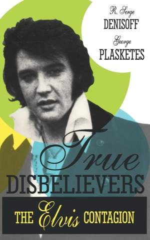 True Disbelievers: Elvis Contagion