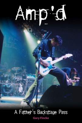 Amp'd: A Father's Backstage Pass