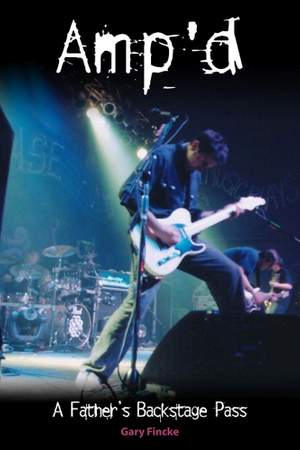 Amp'd: A Father's Backstage Pass