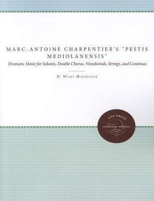 Marc-Antoine Charpentier's "Pestis Mediolanensis" (The Plague of Milan): Dramatic Motet for Soloists, Double Chorus, Woodwinds, Strings, and Continuo