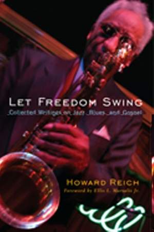 Let Freedom Swing: Collected Writings on Jazz, Blues and Gospel