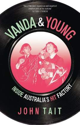 Vanda & Young: Inside Story of Australia's Hit Factory