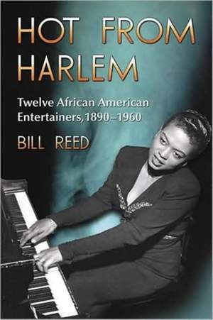 Hot from Harlem: Twelve African American Entertainers, 1890-1960