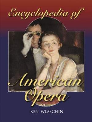 Encyclopedia of American Opera