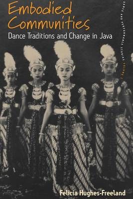Embodied Communities: Dance Traditions and Change in Java