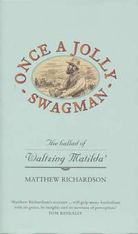 Once A Jolly Swagman: The Ballad Of Waltzing Matilda