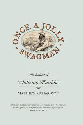Once a Jolly Swagman: The Ballad of Waltzing Matilda