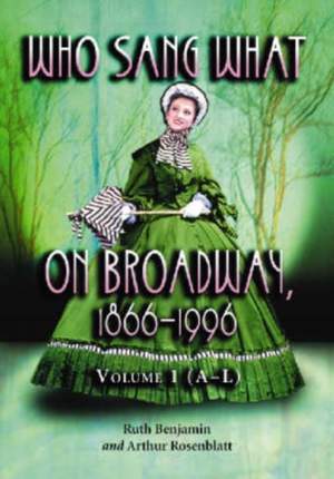 Who Sang What on Broadway, 1866-1996 v. 1 Product Image