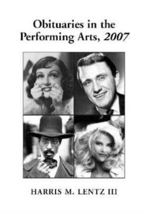 Obituaries in the Performing Arts: Film, Television, Radio, Theatre, Dance, Music, Cartoons and Pop Culture