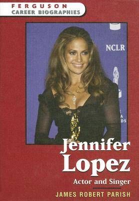 Jennifer Lopez: Actor and Singer