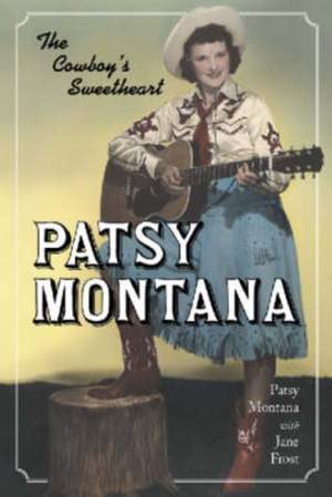 Patsy Montana: The Cowboy's Sweetheart