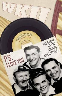 P.S. I Love You: The Story of the Singing Hilltoppers