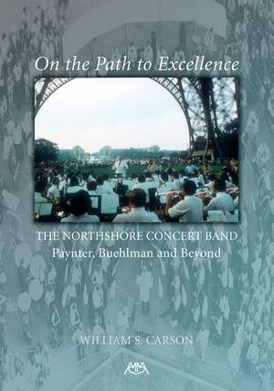 On the Path to Excellence: The Northshore Concert Band, Paynter, Buehlman and Beyond