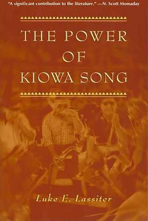 The Power of Kiowa Song: A Collaborative Ethnography