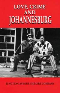 Love, Crime and Johannesburg: A Musical