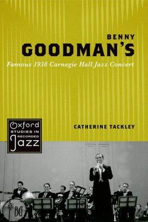 Benny Goodman's Famous 1938 Carnegie Hall Jazz Concert