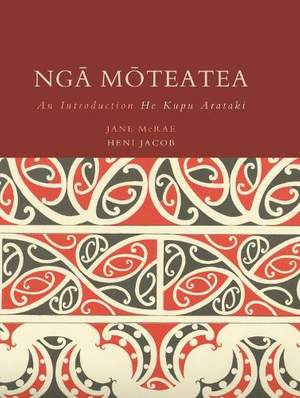Nga Moteatea: An Introduction/ He Kupu Arataki