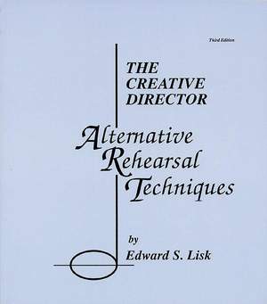 The Creative Director Alternative Rehearsal Techniques: Alternative Rehearsal Techniques