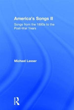 America's Songs II: Songs from the 1890s to the Post-War Years