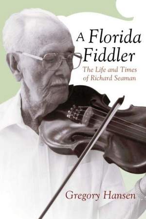 Florida Fiddler: The Life and Times of Richard Seaman