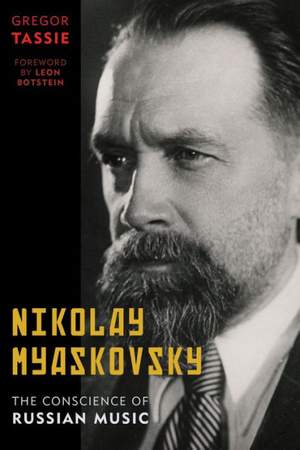 Nikolay Myaskovsky: The Conscience of Russian Music