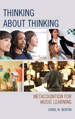 Thinking about Thinking: Metacognition for Music Learning