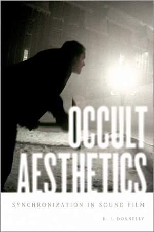 Occult Aesthetics: Synchronization in Sound Film