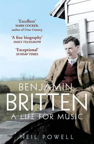 Benjamin Britten: A Life For Music