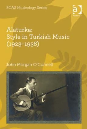 Alaturka: Style in Turkish Music (1923–1938)