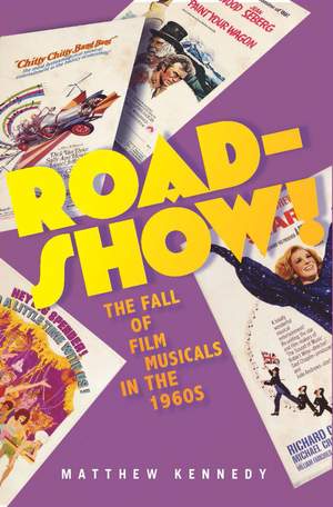 Roadshow!: The Fall of Film Musicals in the 1960s