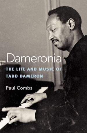 Dameronia: The Life and Music of Tadd Dameron