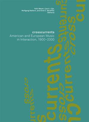 Crosscurrents: American and European Music in Interaction, 1900-2000