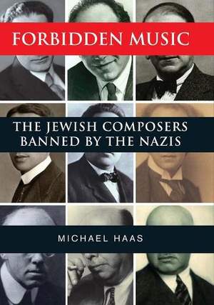 Forbidden Music: The Jewish Composers Banned by the Nazis
