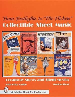 From Footlights to "Flickers," Collectible Sheet Music : Broadway Shows and Silent Movies
