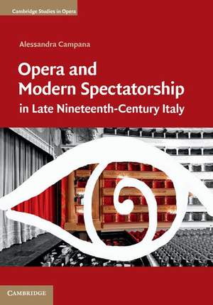 Opera and Modern Spectatorship in Late Nineteenth-Century Italy