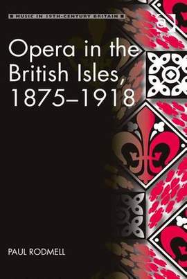 Opera in the British Isles, 1875-1918