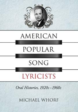 American Popular Song Lyricists: Oral Histories, 1920s-1960s